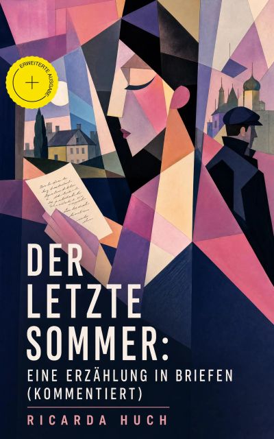 Der letzte Sommer: Eine Erzählung in Briefen (Kommentiert)