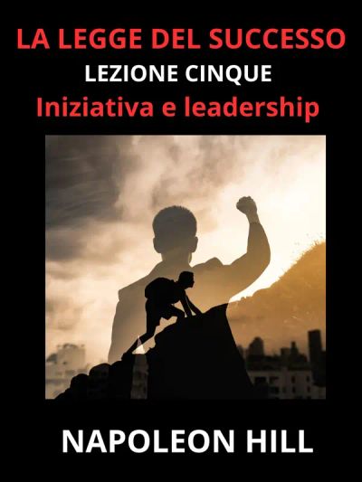 La legge del successo - Lezione cinque