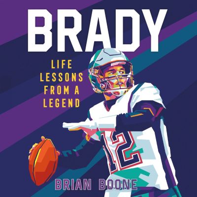 Brady: Life Lessons From a Legend