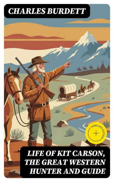 Life of Kit Carson, the Great Western Hunter and Guide