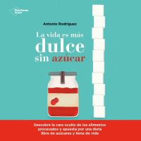 La vida es más dulce sin azúcar