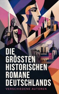 Die größten historischen Romane Deutschlands