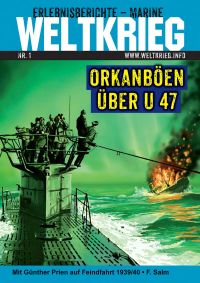 Orkanböen über U 47 (Weltkrieg Erlebnisberichte Marine Roman Heft Band 1)