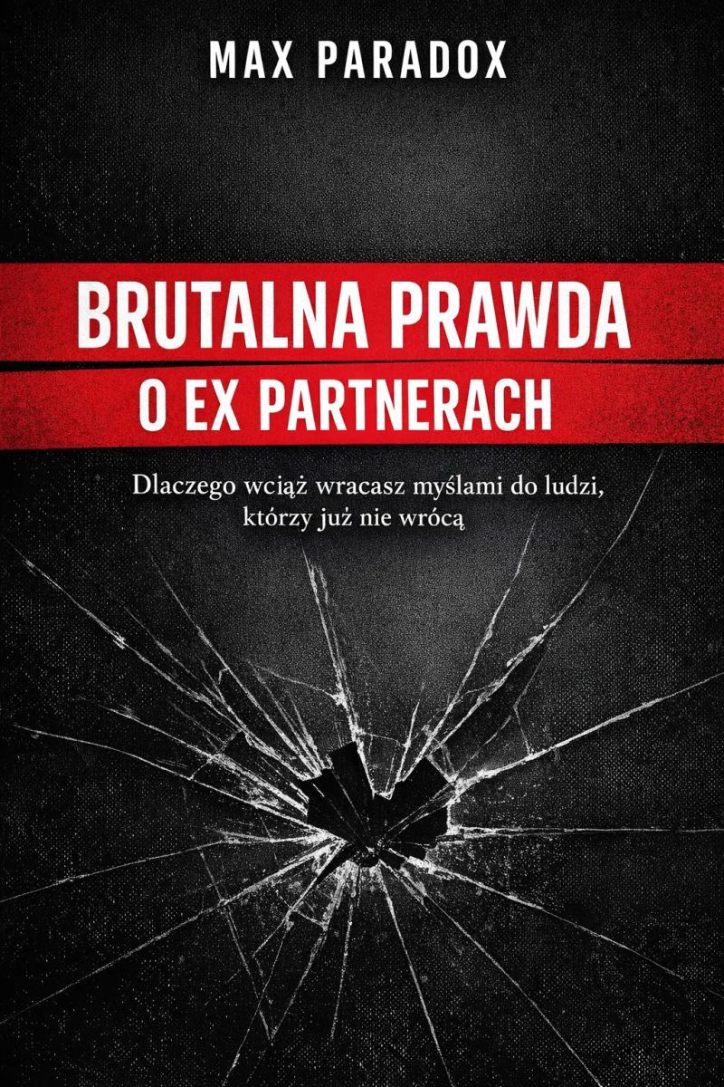 Brutalna prawda o ex partnerach – Dlaczego wciąż wracasz myślami do ludzi, którzy już nie wrócą