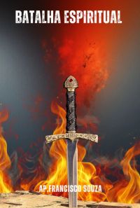 Batalha Espiritual A Guerra É Real