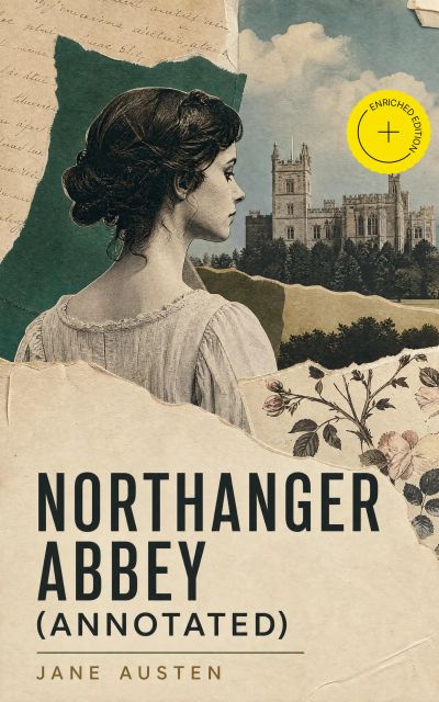 Northanger Abbey (Annotated)