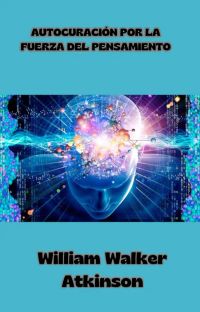 Autocuración por la fuerza del pensamiento  (traducido)