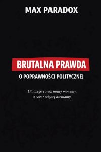Brutalna prawda o poprawności politycznej – Dlaczego coraz mniej mówimy, a coraz więcej oceniamy