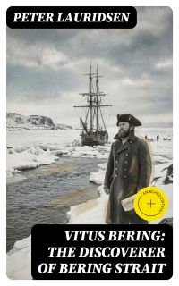Vitus Bering: the Discoverer of Bering Strait