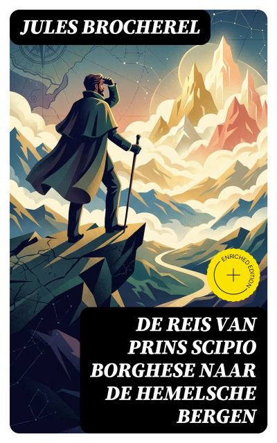 De Reis van Prins Scipio Borghese naar de Hemelsche Bergen