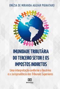 Imunidade Tributária do Terceiro Setor e os Impostos Indiretos
