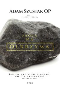Z procą na olbrzyma. Jak zmierzyć się z czymś, co cię przerasta? Lekcje Dawida