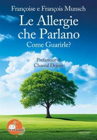 Le allergie che parlano. Come guarirle?