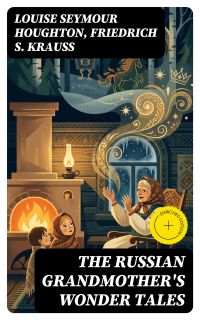The Russian Grandmother's Wonder Tales