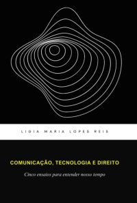 Comunicação, Tecnologia E Direitos