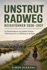 Unstrut Radweg Reiseführer 2026–2027
