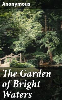 The Garden of Bright Waters