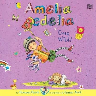 Amelia Bedelia Chapter Book #4: Amelia Bedelia Goes Wild!