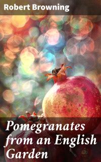 Pomegranates from an English Garden