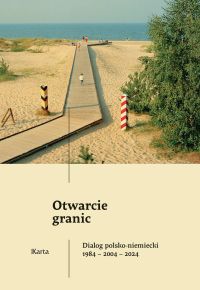 Otwarcie granic. Polska–Niemcy 1984–2004-2024