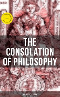 THE CONSOLATION OF PHILOSOPHY (Collector's Edition)