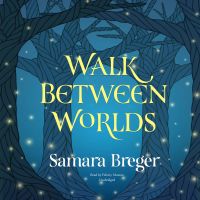 Walk Between Worlds