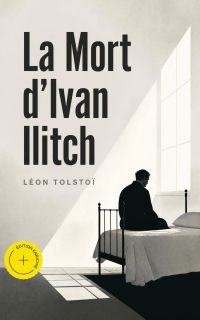 La Mort d'Ivan Ilitch (Annoté)