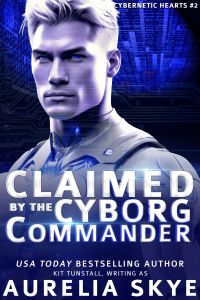 Claimed By The Cyborg Commander (SF Fated Mates Romance