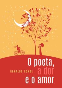 O Poeta, A Dor E O Amor