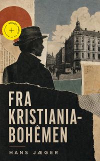 Fra Kristiania-bohêmen (Kommentert)