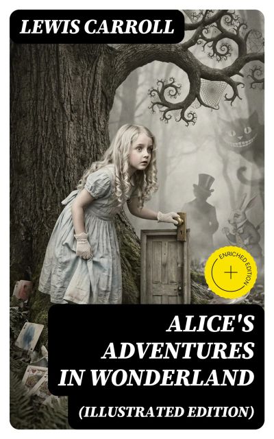 Alice's Adventures in Wonderland (Illustrated Edition)