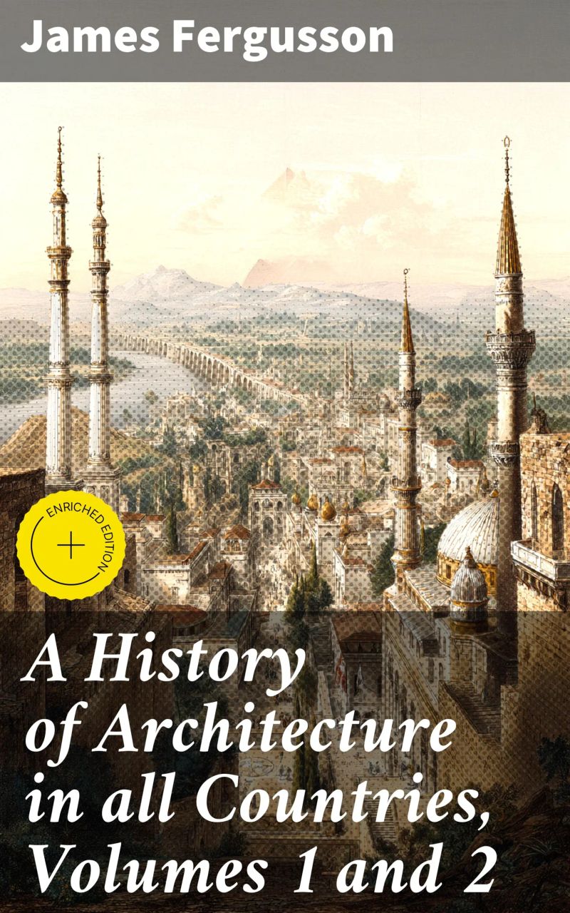 A History of Architecture in all Countries, Volumes 1 and 2