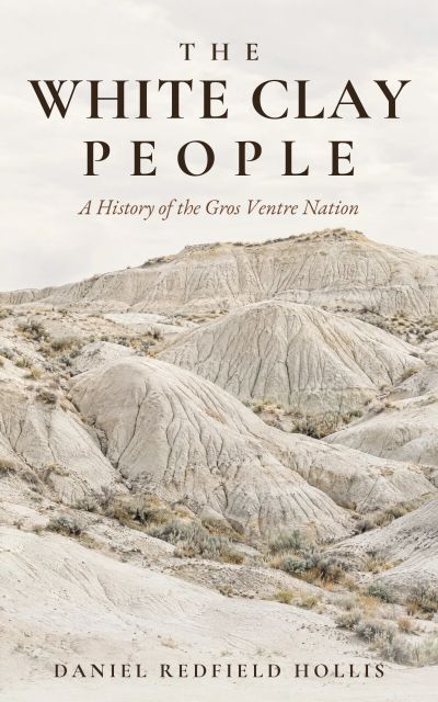 The White Clay People: A History of the Gros Ventre Nation