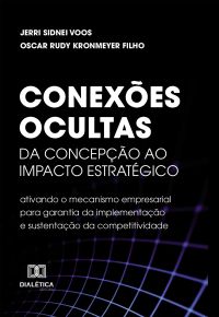 Conexões Ocultas: Da concepção ao impacto estratégico