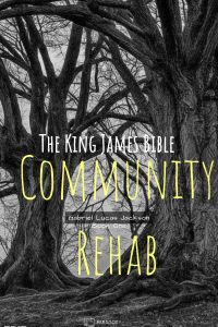The King James Bible - Community Rehab