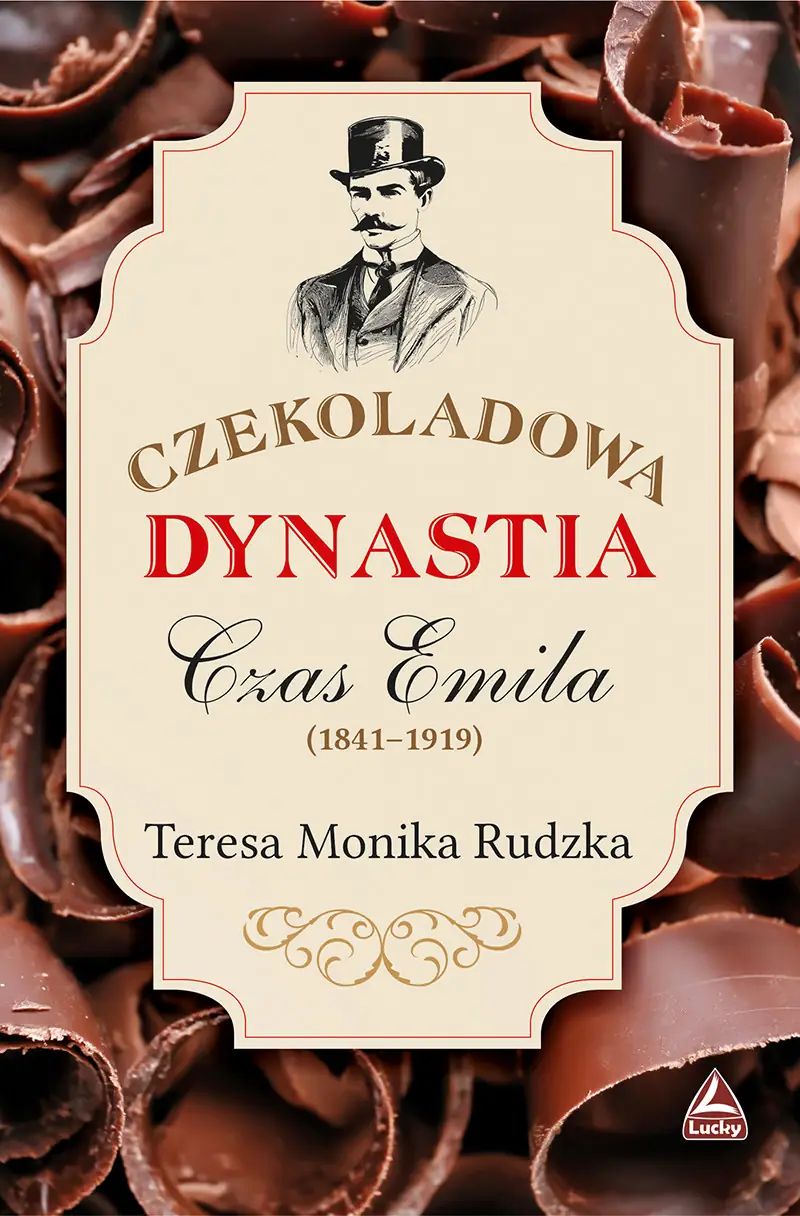 Czekoladowa dynastia. Czas Emila (1841–1919)