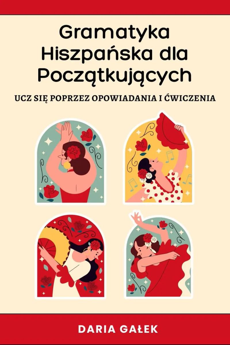 Gramatyka hiszpańska dla początkujących: Ucz się poprzez opowiadania i ćwiczenia