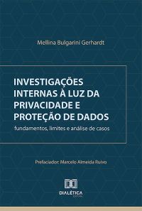 Investigações internas à luz da privacidade e proteção de dados