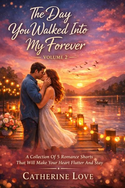 The Day You Walked Into My Forever - Volume 2