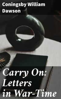 Carry On: Letters in War-Time