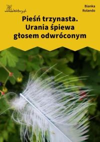 Pieśń trzynasta. Urania śpiewa głosem odwróconym