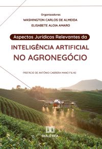 Aspectos Jurídicos Relevantes da Inteligência Artificial no Agronegócio