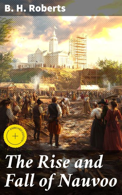The Rise and Fall of Nauvoo
