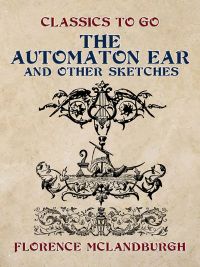 The Automaton Ear, and Other Sketches