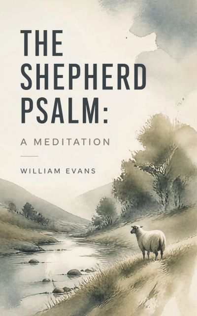The Shepherd Psalm: A Meditation
