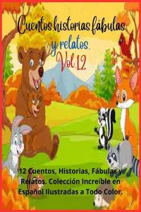 Cuentos, historias, fábulas y relatos. Vol. 12