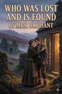 Who Was Lost and Is Found: A Novel