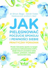 Jak pielęgnować poczucie spokoju i pewności siebie