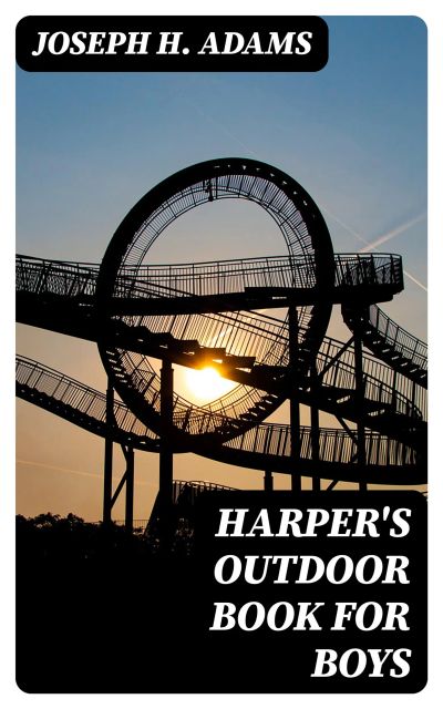 Harper's Outdoor Book for Boys