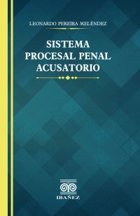 Sistema procesal penal acusatorio